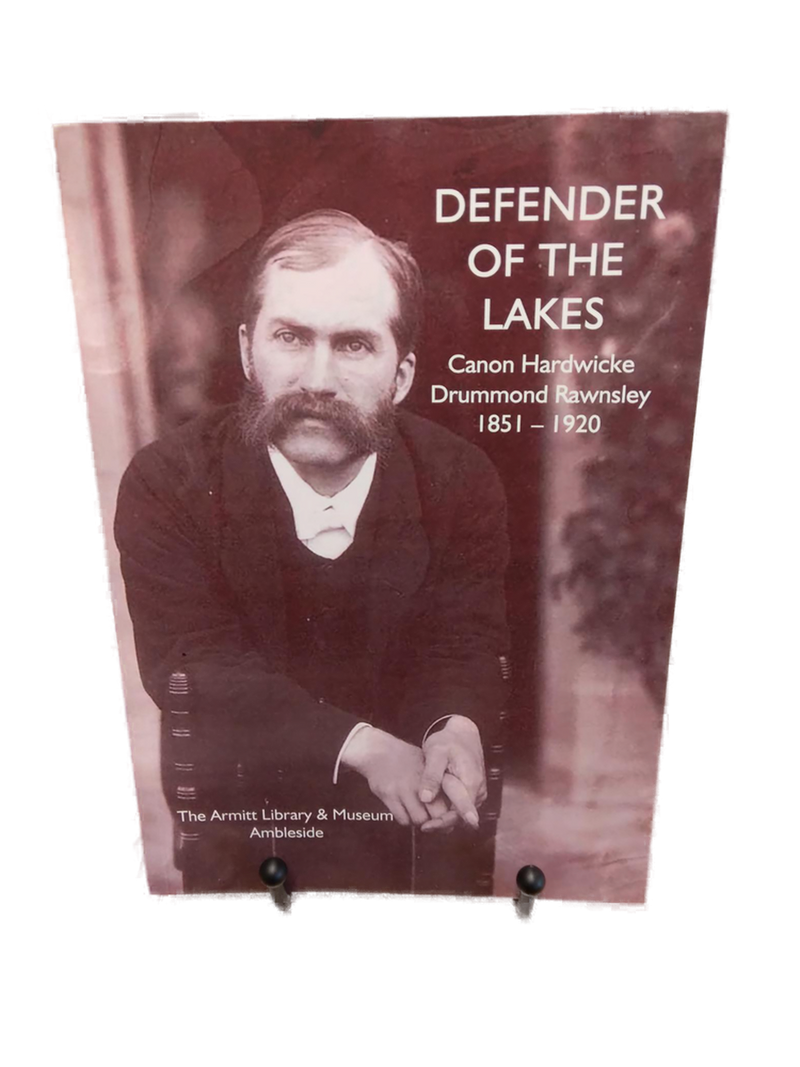 Defender of the Lakes - Canon Hardwicke Rawnsley 1851-1920